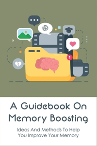 A Guidebook On Memory Boosting
