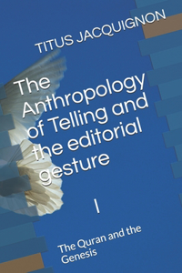 Anthropology of Telling I