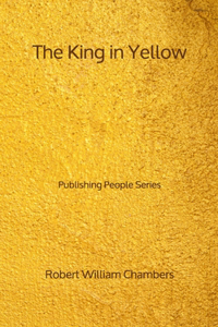 The King in Yellow - Publishing People Series