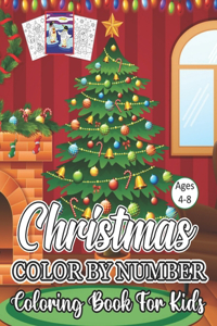 Christmas Color By Number Coloring Book For Kids Ages 4-8: An Amazing Christmas Color By Number Coloring Book for Kids Ages 4-8