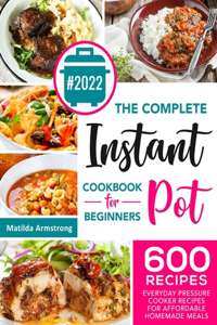 The Complete Instant Pot Cookbook For Beginners