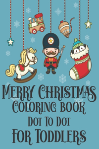 Merry Christmas Coloring book Dot To Dot For Toddlers