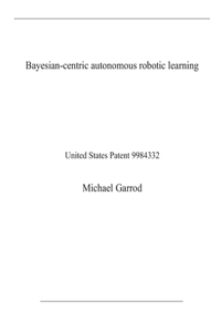 Bayesian-centric autonomous robotic learning