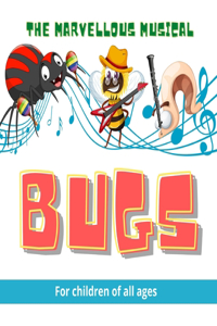 Marvellous Musical Bugs: 17 Marvellous Musical Bugs gradually come together with a mosquito conductor to form a band, in this beautifully illustrated children's book