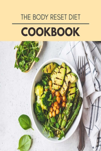 The Body Reset Diet Cookbook