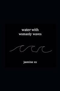 water with womanly waves