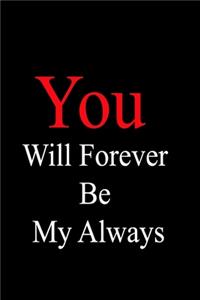 You Will Forever Be My Always