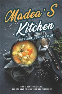 Madea's Kitchen - The Ultimate Cooking Recipe
