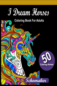 I Dream Horse Coloring Books for Adults