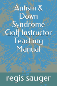 Autism & Down Syndrome Golf Instructor Teaching Manual