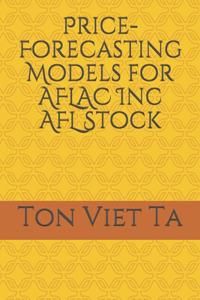 Price-Forecasting Models for AFLAC Inc AFL Stock