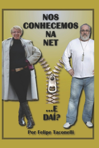 Nos Conhecemos Na Net ... E Daí ?