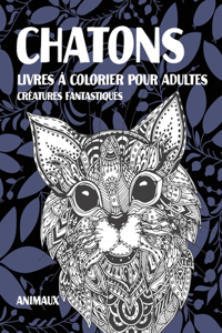 Livres à colorier pour adultes - Animaux - Créatures fantastiques - Chatons