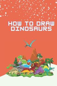 How To Draw Dinosaurs