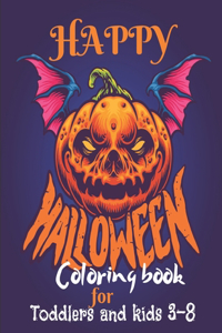 Happy Halloween Coloring Book for Toddlers and kids 3-8