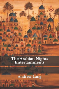 The Arabian Nights Entertainments