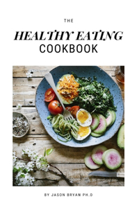 The Healthy Eating Cookbook