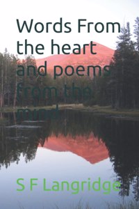 Words From the heart and poems from the mind