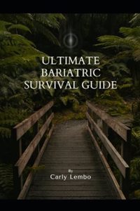 Ultimate Bariatric Survival Guide