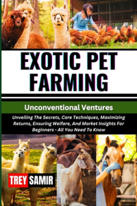 EXOTIC PET FARMING Unconventional Ventures