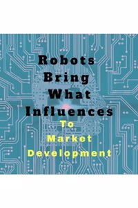 Robots Bring What Influences To