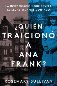 Betrayal of Anne Frank \ ¿Quién Traicionó a Ana Frank? (Spanish Edition)