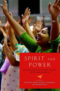 Spirit and Power: The Growth and Global Impact of Pentecostalism