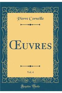 Oeuvres, Vol. 4 (Classic Reprint)