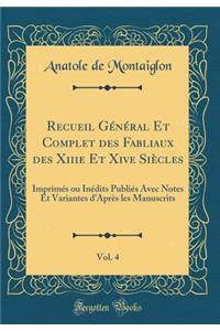 Recueil Général Et Complet des Fabliaux des Xiiie Et Xive Siècles, Vol. 4