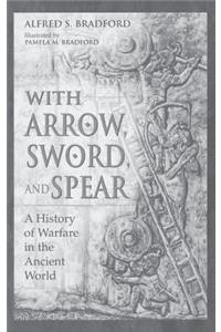 With Arrow, Sword, and Spear