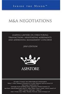 M&A Negotiations, 2010 Ed.: Leading Lawyers on Structuring Transactions, Negotiating Agreements, and Addressing Management Concerns (Inside the Mi: Leading Lawyers on Structuring Transactions, Negotiating Agreements, and Addressing Management Concerns