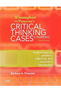 Winningham and Preusser's Critical Thinking Cases in Nursing: Medical-Surgical, Pediatric, Maternity, and Psychiatric Case Studies