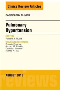 Pulmonary Hypertension, an Issue of Cardiology Clinics