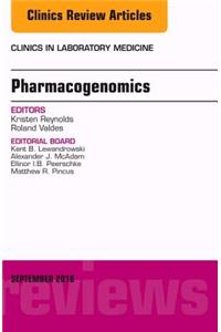 Pharmacogenomics and Precision Medicine, an Issue of the Clinics in Laboratory Medicine