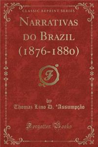 Narrativas Do Brazil (1876-1880) (Classic Reprint)