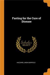 Fasting for the Cure of Disease