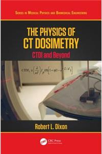 The Physics of CT Dosimetry: CTDI and Beyond