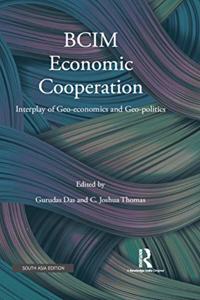 BCIM Economic Cooperation: Interplay of Geoeconomics and GeoPolitics