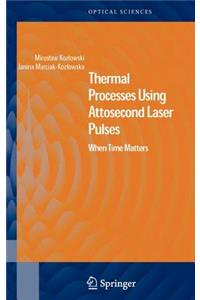 Thermal Processes Using Attosecond Laser Pulses