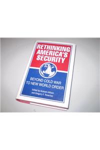 Allison: Rethinking Americas Security: Beyond Cold War To New World Order (cloth) (American Assembly Series)