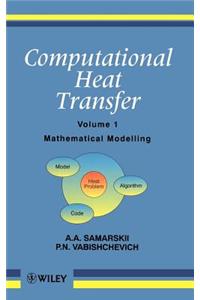 Computational Heat Transfer, Volume 1