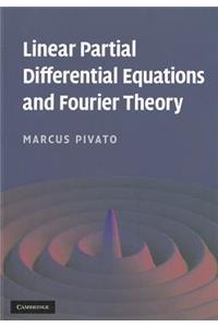 Linear Partial Differential Equations and Fourier Theory