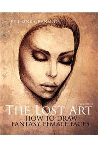 Lost Art: Volume 2 How to Draw Fantasy Female Faces