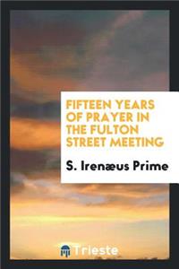 Fifteen Years of Prayer in the Fulton Street Meeting