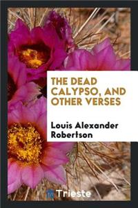 The Dead Calypso: And Other Verses