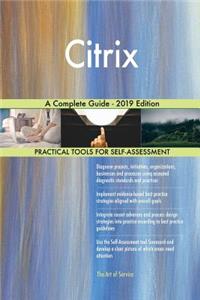 Citrix A Complete Guide - 2019 Edition