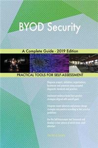 BYOD Security A Complete Guide - 2019 Edition