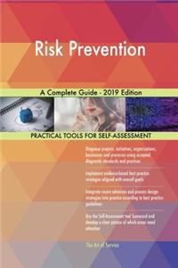 Risk Prevention A Complete Guide - 2019 Edition