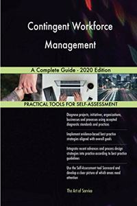 Contingent Workforce Management A Complete Guide - 2020 Edition