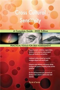 Cross Cultural Sensitivity A Complete Guide - 2020 Edition